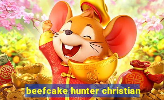 beefcake hunter christian